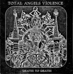Total Angels Violence : Death to Death